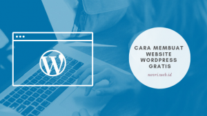 Cara Membuat Website Wordpress Gratis Dengan Domain Sendiri