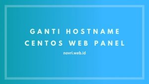 Cara Mengganti Hostname CentOS Web Panel